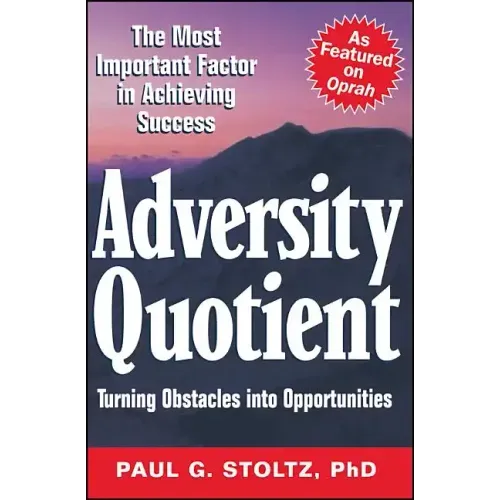 Adversity Quotient: Turning Obstacles Into Opportunities - Paperback
