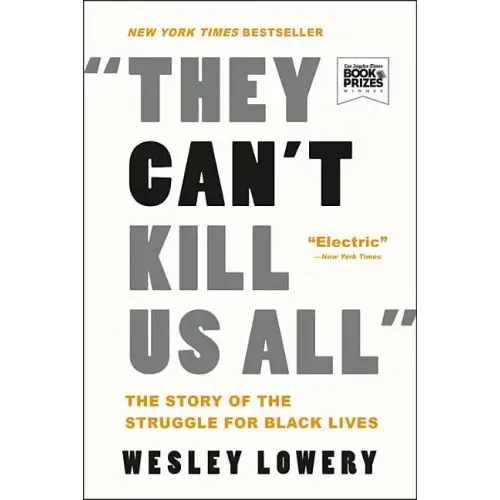 They Can't Kill Us All: The Story of the Struggle for Black Lives - Paperback