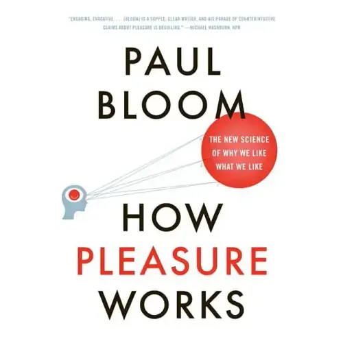 How Pleasure Works: The New Science of Why We Like What We Like - Paperback