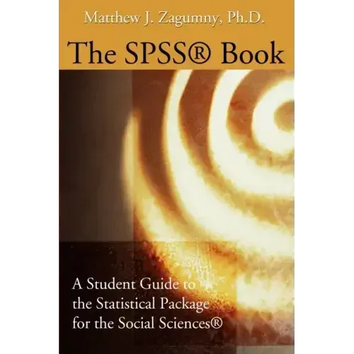 The SPSS Book: A Student Guide to the Statistical Package for the Social Sciences - Paperback