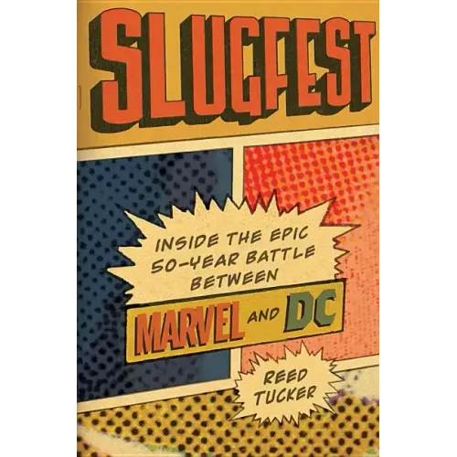 Slugfest: Inside the Epic, 50-Year Battle Between Marvel and DC - Hardcover