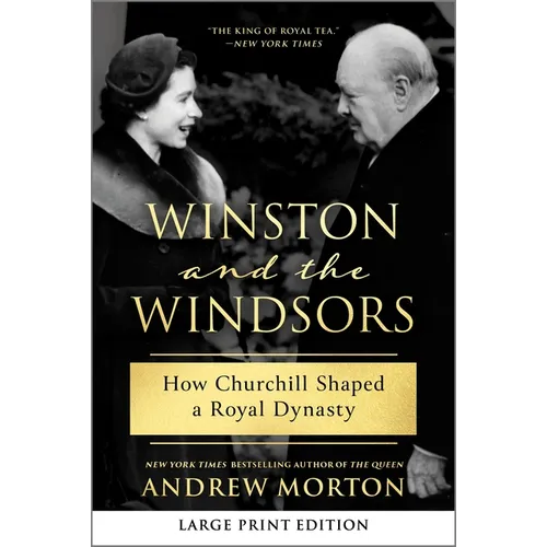 Winston and the Windsors: How Churchill Shaped a Royal Dynasty - Paperback