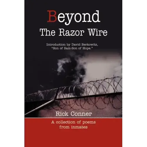 Beyond the Razor Wire: A Collection of Poems from Inmates - Paperback