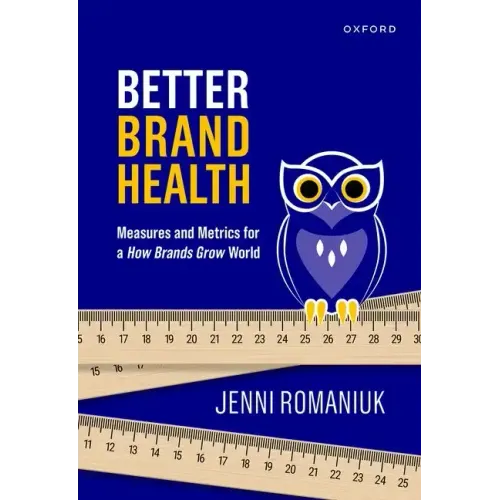 Better Brand Health: Measures and Metrics for a How Brands Grow World - Hardcover