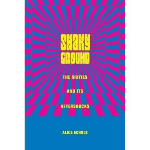 Shaky Ground: The '60s and Its Aftershocks - Paperback