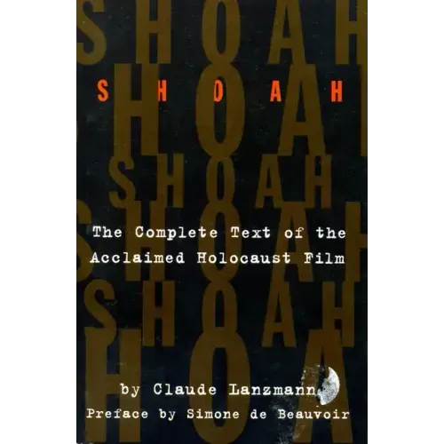 Shoah: The Complete Text of the Acclaimed Holocaust Film - Paperback