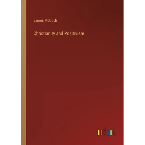 Christianity and Positivism - Paperback