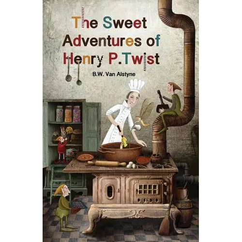 The Sweet Adventures of Henry P. Twist - Paperback