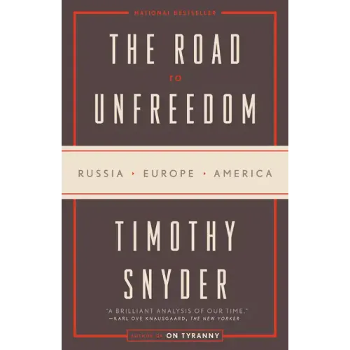 The Road to Unfreedom: Russia, Europe, America - Paperback