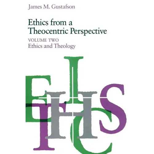 Ethics from a Theocentric Perspective, Volume 2: Ethics and Theology - Paperback