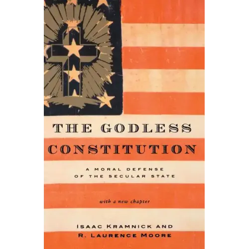 Godless Constitution: A Moral Defense of the Secular State - Paperback