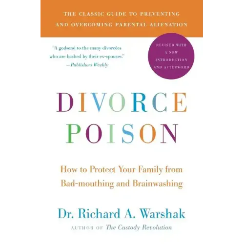 Divorce Poison New and Updated Edition: How to Protect Your Family from Bad-Mouthing and Brainwashing - Paperback