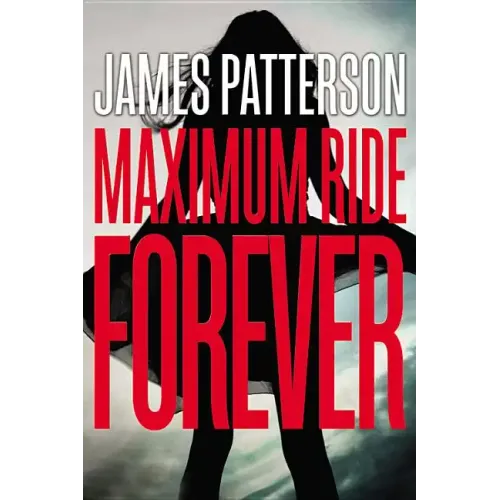 Maximum Ride Forever - Hardcover