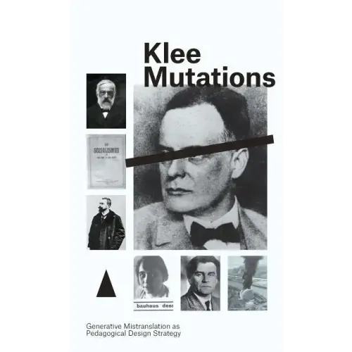 Klee Mutations: Generative Mistranslation as Pedagogical Design Strategy - Paperback
