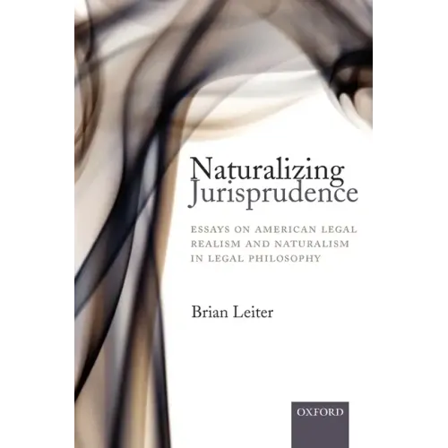 Naturalizing Jurisprudence: Essays on American Legal Realism and Naturalism in Legal Philosophy - Paperback