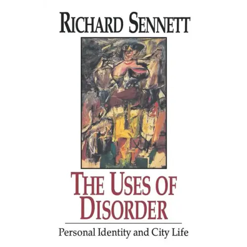 The Uses of Disorder: Personal Identity and City Life - Paperback