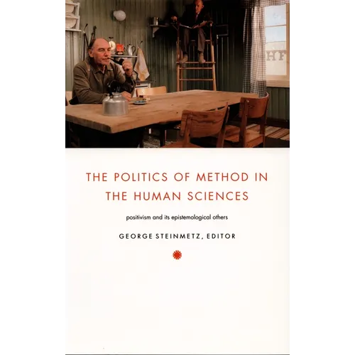 The Politics of Method in the Human Sciences: Positivism and Its Epistemological Others