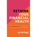 Rethink Your Financial Health: Sharing the Manual: Four Lenses to Financial Healing and Wholeness