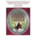 Peaceful Solo Piano Christmas 2: Solo Piano Sheet Music