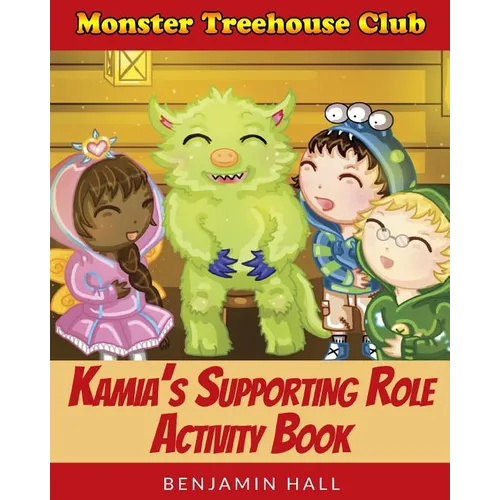 Monster Tree House Club: Kamia's Supporting Role Activity Book - Paperback