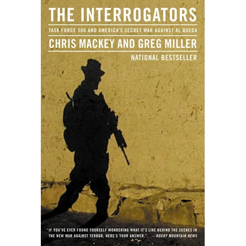 The Interrogators: Task Force 500 and America's Secret War Against Al Qaeda - Paperback