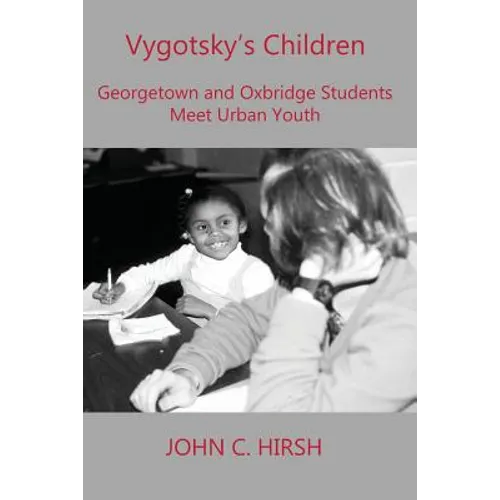 Vygotsky's Children: Georgetown and Oxbridge Students Meet Urban Youth - Paperback