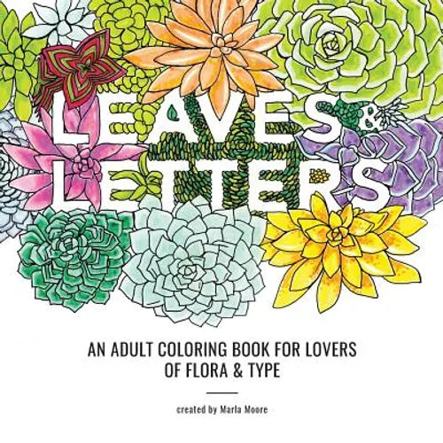 Leaves & Letters: An Adult Coloring Book for Lovers of Flora & Type - Paperback