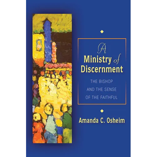 A Ministry of Discernment: The Bishop and the Sense of the Faithful - Paperback