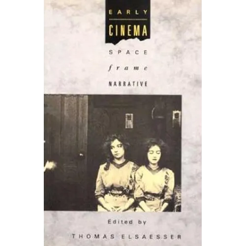 Early Cinema: Space, Frame, Narrative - Paperback