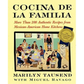 Cocina de la Familia: More Than 200 Authentic Recipes from Mexican-American Home Kitchens