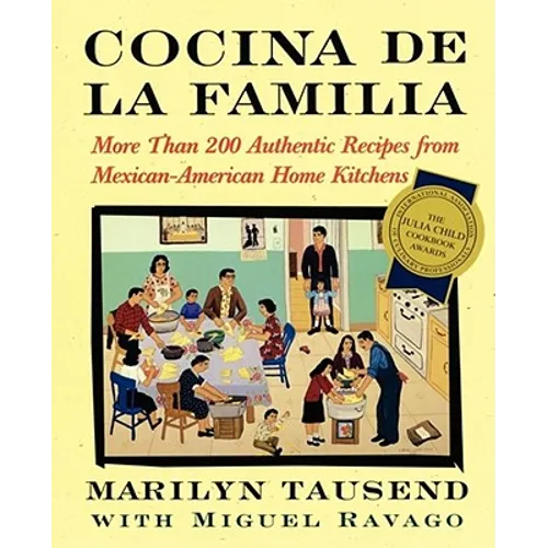 Cocina de la Familia: More Than 200 Authentic Recipes from Mexican-American Home Kitchens