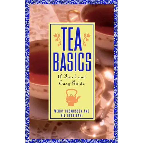 Tea Basics: A Quick and Easy Guide - Paperback