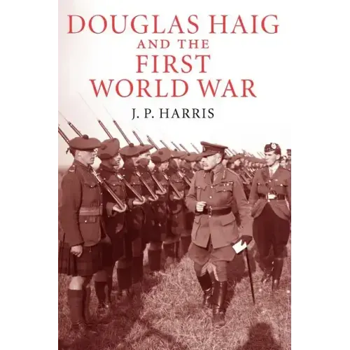 Douglas Haig and the First World War - Paperback
