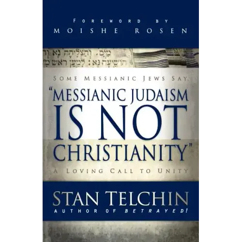 Messianic Judaism Is Not Christianity: A Loving Call to Unity - Paperback