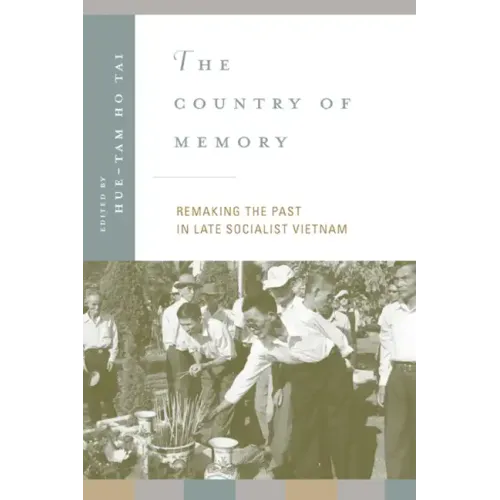The Country of Memory: Remaking the Past in Late Socialist Vietnam Volume 3 - Paperback