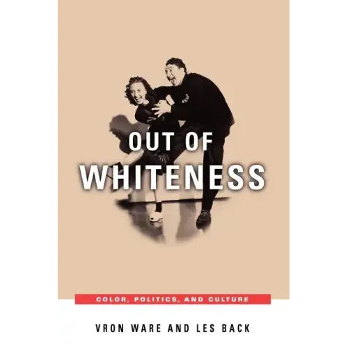 Out of Whiteness: Color, Politics, and Culture - Paperback