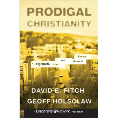Prodigal Christianity: 10 Signposts Into the Missional Frontier - Hardcover