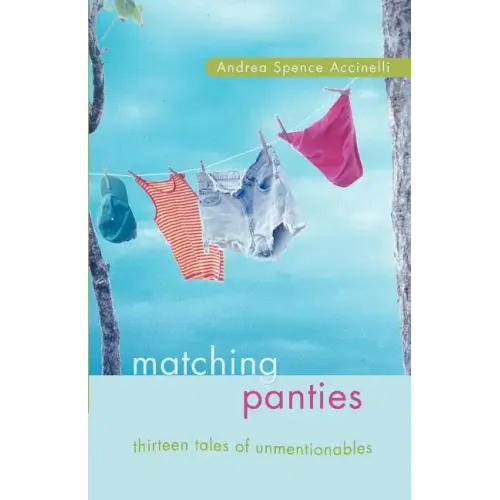 Matching Panties: Thirteen Tales of Unmentionables - Paperback