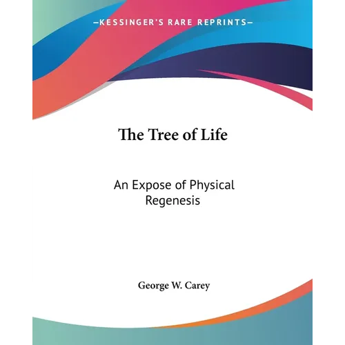 The Tree of Life: An Expose of Physical Regenesis - Paperback