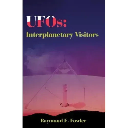 UFOs: Interplanetary Visitors: A UFO Investigator Reports on the Facts, Fables, and Fantasies of the Flying Saucer Conspiracy - Paperback