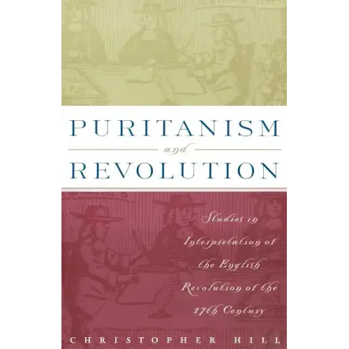 Puritanism and Revolution: Studies in Interpretation of the English Revolution of the 17th Century - Paperback