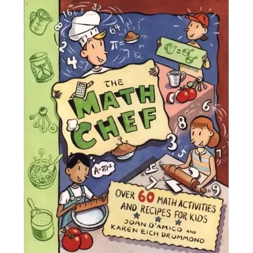 The Math Chef: Over 60 Math Activities and Recipes for Kids - Paperback