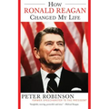 How Ronald Reagan Changed My Life