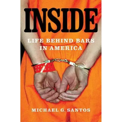 Inside: Life Behind Bars in America - Paperback