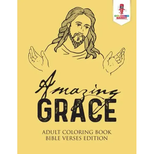 Amazing Grace: Adult Coloring Book Bible Verses Edition - Paperback