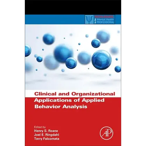 Clinical and Organizational Applications of Applied Behavior Analysis - Hardcover