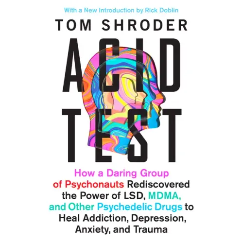 Acid Test: Lsd, Ecstasy, and the Power to Heal - Paperback