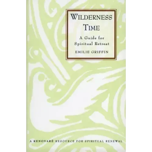 Wilderness Time: A Guide for Spiritual Retreat - Paperback