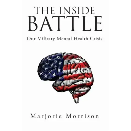 The Inside Battle: Our Military Mental Health Crisis - Paperback