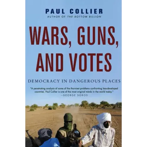 Wars, Guns, and Votes: Democracy in Dangerous Places - Paperback